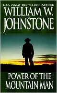 William W. Johnstone: Power of the Mountain Man