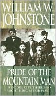 William W. Johnstone: Pride of the Mountain Man
