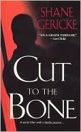 Book cover image of Cut to the Bone by Shane Gericke
