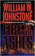 Book cover image of Fire in the Ashes by William W. Johnstone