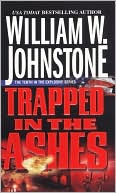 William W. Johnstone: Trapped in the Ashes