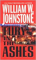 Book cover image of Fury in the Ashes by William W. Johnstone