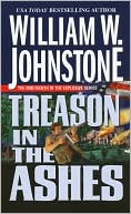 Book cover image of Treason in the Ashes by William W. Johnstone