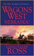 Book cover image of Nebraska! (Wagons West Series #2) by Dana Fuller Ross