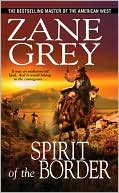 Book cover image of Spirit of the Border by Zane Grey