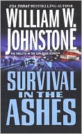 Book cover image of Survival in the Ashes by William W. Johnstone