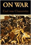Carl von Clausewitz: On War