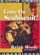 Ralph Moody: Come on Seabiscuit!