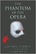 Gaston LeRoux: Phantom of the Opera