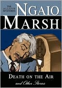 Ngaio Marsh: Death on the Air and Other Stories (Roderick Alleyn Series)