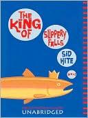 Book cover image of The King of Slippery Falls by Sid Hite