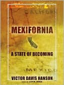 Victor Davis Hanson: Mexifornia: A State of Becoming