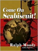 Book cover image of Come on Seabiscuit! by Ralph Moody