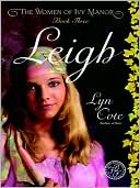 Book cover image of Leigh: Women of Ivy Manor Series, Book 3 by Lyn Cote