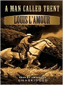 Book cover image of A Man Called Trent by Louis L'Amour