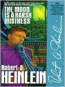 Book cover image of The Moon Is a Harsh Mistress by Robert A. Heinlein