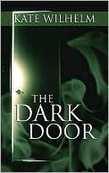 Kate Wilhelm: The Dark Door (Constance and Charlie Series #2)