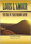 Book cover image of The Trail to Peach Meadow Canyon by Louis L'Amour