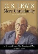 C. S. Lewis: Mere Christianity and The Abolition of Man