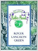 Roger Lancelyn Green: The Adventures of Robin Hood