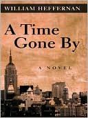 Book cover image of A Time Gone By by William Heffernan