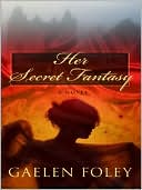 Gaelen Foley: Her Secret Fantasy (Spice Trilogy Series #2)