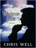 Book cover image of Tribulation House by Chris Well