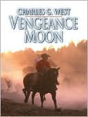Charles G. West: Vengeance Moon