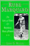 Larry D. Mansch: Rube Marquard: The Life and Times of a Baseball Hall of Famer
