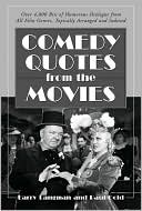Larry Langman: Comedy Quotes from the Movies: Over 4,000 Bits of Humorous Dialogue from All Film Genres,Topically Arranged and Indexed