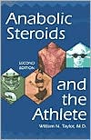 Book cover image of Anabolic Steroids and the Athlete by William N. Taylor