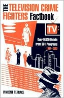 Vincent Terrace: Television Crime Fighters Factbook: Over 9,800 Details from 334 Programs, 1937-2003