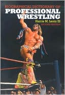 Harris M. Lentz: Biographical Dictionary of Professional Wrestling
