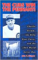 Book cover image of Cubs Win the Pennant!: Charlie Grimm, the Billy Goat Curse, and the 1945 World Series Run by John C. Skipper