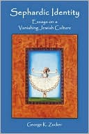 Book cover image of Sephardic Identity: Essays on a Vanishing Jewish Culture by George K. Zucker