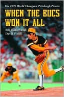 Book cover image of When the Bucs Won It All: The 1979 World Champion Pittsburgh Pirates by Bill Ranier