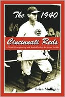 Brian Mulligan: 1940 Cincinnati Reds: A World Championship and Baseball's Only in-Season Suicide
