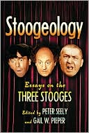 Peter Seely: Stoogeology: Essays on the Three Stooges