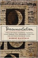 Book cover image of Documentation: A History and Critique of Attribution, Commentary, Glosses, Marginalia, Notes, Bibliographies, Works-Cited Lists, and Citation Indexing and Analysis by Robert Hauptman