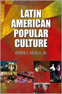 Arthur A. Natella: Latin American Popular Culture