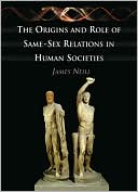 Book cover image of The Origins and Role of Same-Sex Relations in Human Societies by James W. Neill