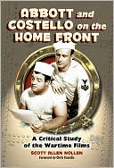 Book cover image of Abbott and Costello on the Home Front: A Critical Study of the Wartime Films by Scott Allen Nollen