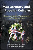 Book cover image of War Memory and Popular Culture: Essays on Modes of Remembrance and Commemoration by Michael Keren