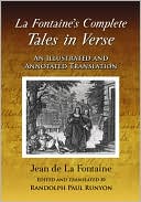 Jean de La Fontaine: La Fontaine's Complete Tales in Verse: An Illustrated and Annotated Translation