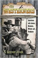 C. Courtney Joyner: The Westerners: Interviews with Actors, Directors, Writers and Producers