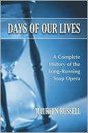 Maureen Russell: Days of Our Lives: A Complete History of the Long-Running Soap Opera