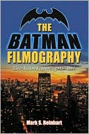 Mark S. Reinhart: The Batman Filmography: Live-Action Features, 1943-1997