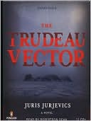 Book cover image of The Trudeau Vector by Juris Jurjevics