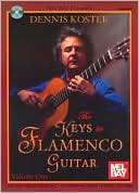Book cover image of Keys to Flamenco Guitar, Vol. 1 by Dennis Koster