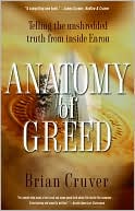 Brian Cruver: Anatomy of Greed: The Unshredded Truth from an Enron Insider